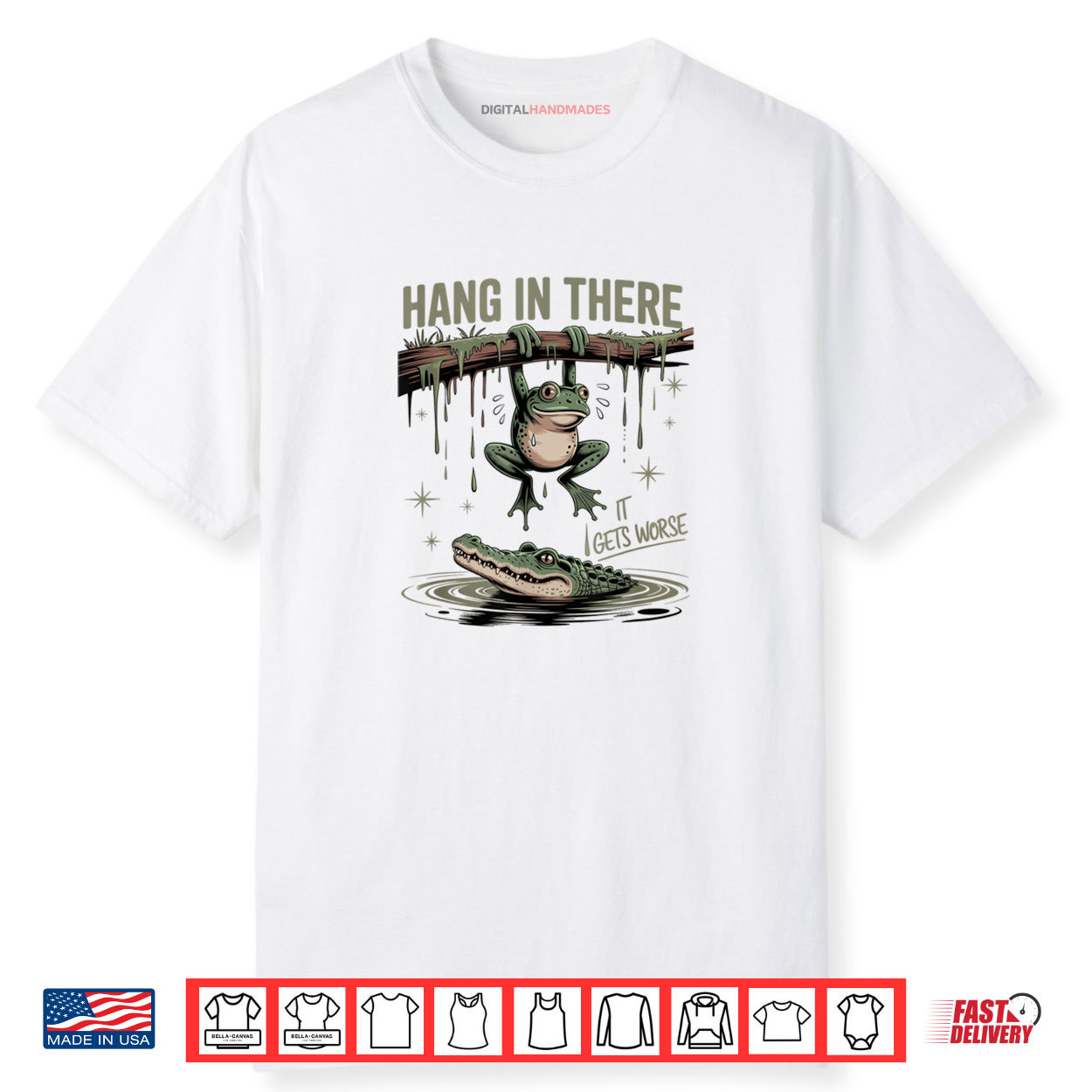 Hang In There It Gets Worse Sarcastic Frog Crocodile Humor Shirt Hang In There It Gets Worse Sarcastic Frog Crocodile Humor Shirt