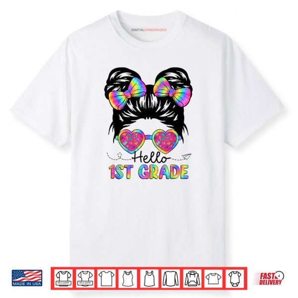Hello 1st Grade Messy Bun Girl Back To School First Day Shirt