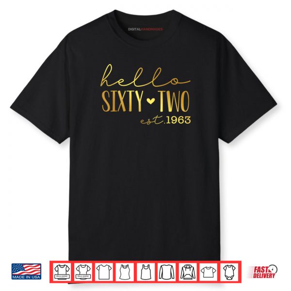 Hello 62nd Birthday Hello 62 Years Old Est 1963 Born In 1963 Shirt