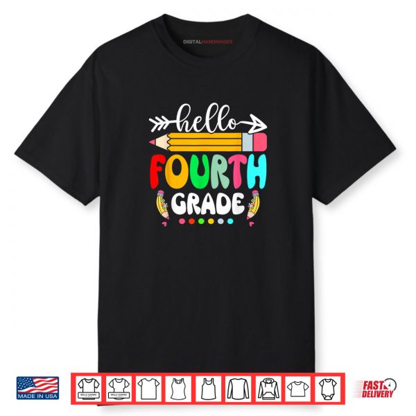 Hello Fourth Grade 4th Grade Back To School Teacher Student Shirt