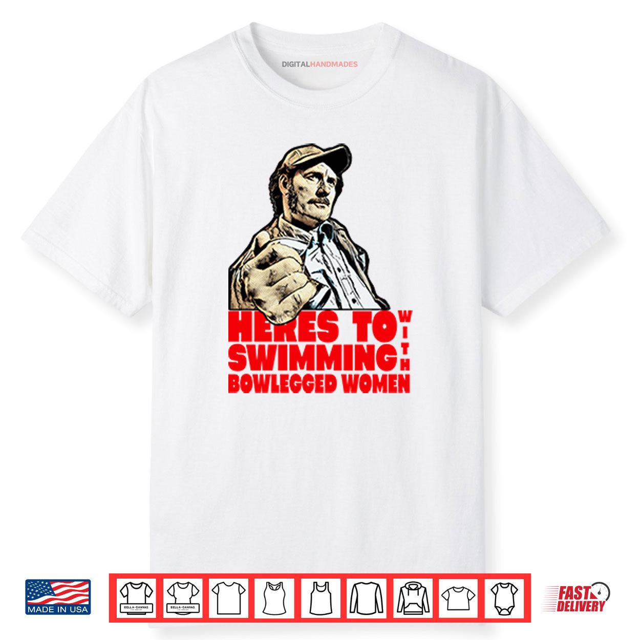 Here’s To Swimming With Bowlegged Women Quint Shirt