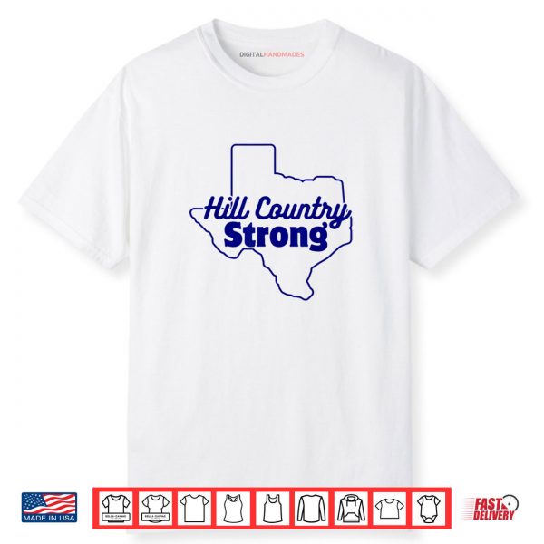 Hill Country Strong Texas Shirt