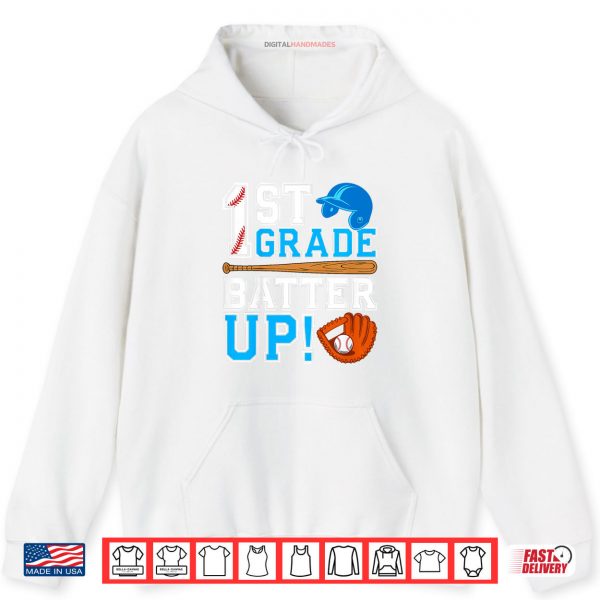 Hoodie 1st Grade Batter Up Baseball First Day Back To School Shirt