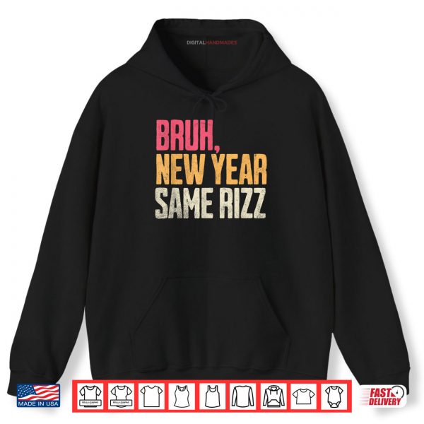Bruh New Year Same Rizz First Day Back to School Shirt 2 Hoodie Bruh New Year Same Rizz First Day Back to School Shirt digitalhandmades
