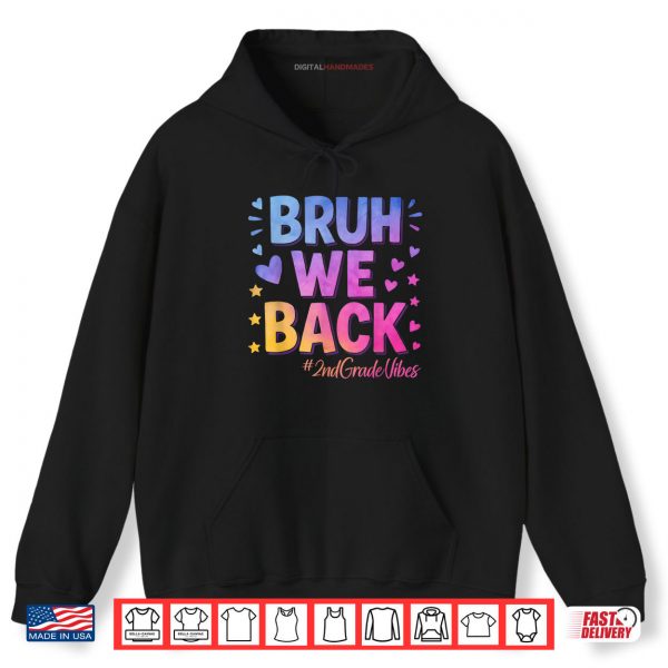 Bruh We Back 2nd Grade Vibes 1st Day of School Second Grade Shirt 2 Hoodie Bruh We Back 2nd Grade Vibes 1st Day of School Second Grade Shirt digitalhandmades
