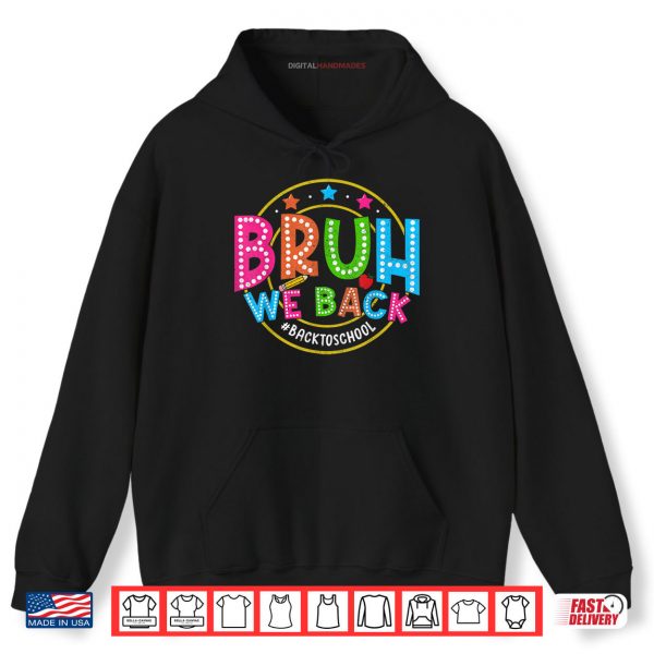 Hoodie Bruh We Back Back To School Shirts For Teachers Boys Girls Shirt digitalhandmades