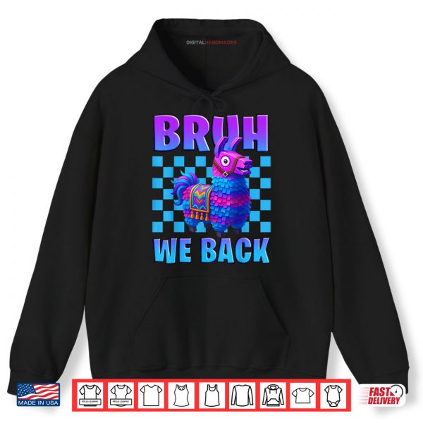 Bruh We Back Llama Pinata Gamer Boys Girl School Shirt 2 Hoodie Bruh We Back Llama Pinata Gamer Boys Girl School Shirt