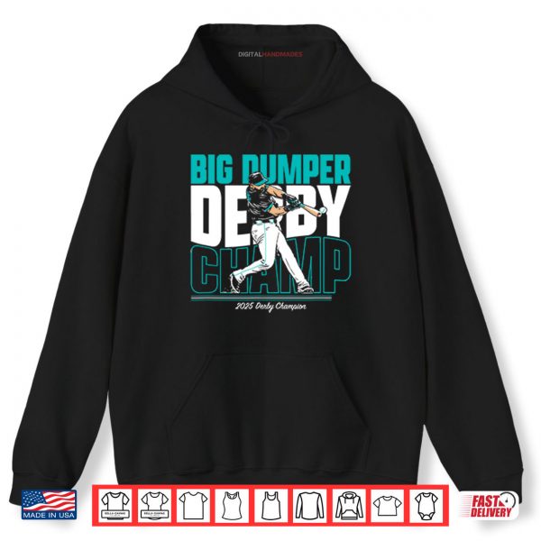 Cal Raleigh Seattle Mariners Big Dumper Derby Champ 2025 Derby Champion Shirt 2 Hoodie Cal Raleigh Seattle Mariners Big Dumper Derby Champ 2025 Derby Champion Shirt digitalhandmades