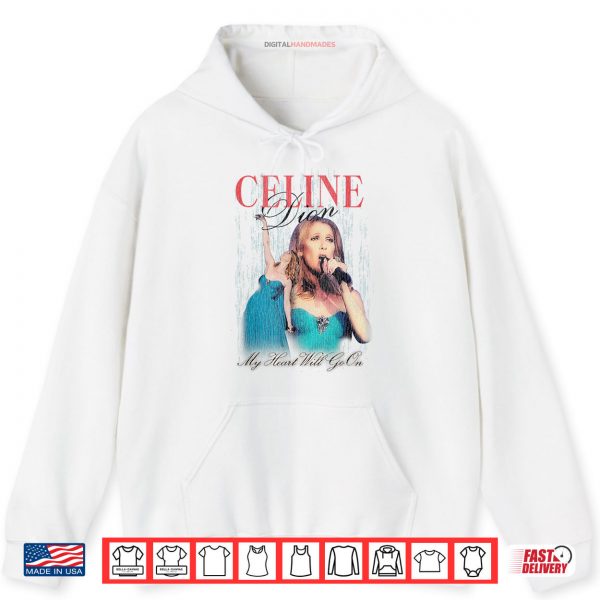 Hoodie Celine Dion My Heart Will Go On Fan Shirt digitalhandmades
