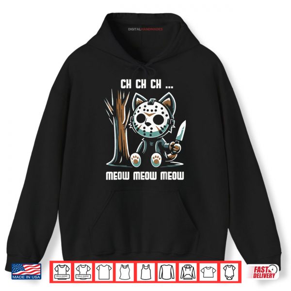 Hoodie Ch Ch Ch Meow Meow Meow Cat Movie Horror Shirt digitalhandmades