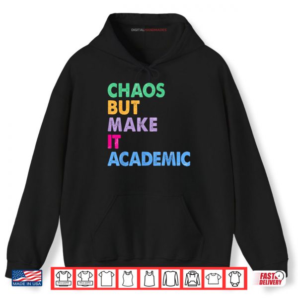 Hoodie Chaos But Make It Academic Funny Teacher Back To School Shirt digitalhandmades