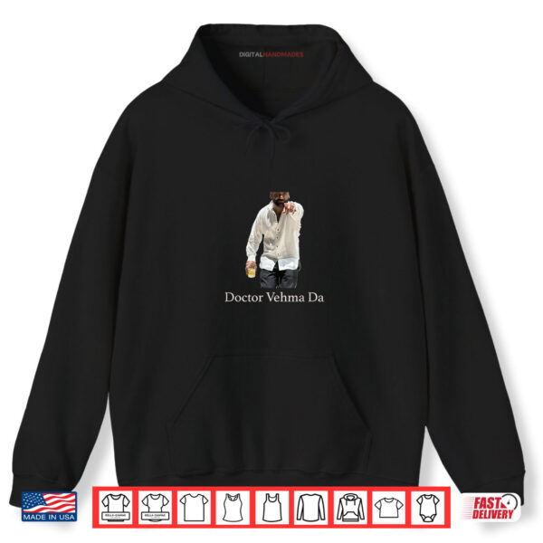 Doctor Vehma Da Shirt 2 Hoodie Doctor Vehma Da Shirt digitalhandmades.com
