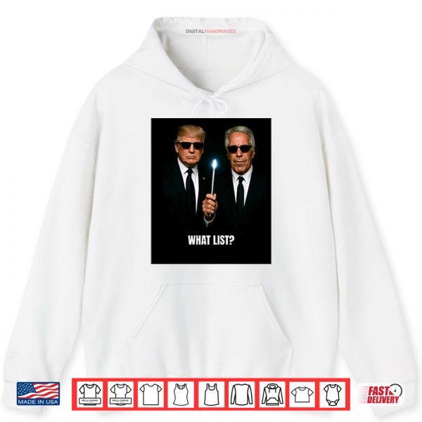 Donald Trump And Jeffrey Epstein What List Shirt.jpg 2 Hoodie Donald Trump And Jeffrey Epstein What List Shirt digitalhandmades
