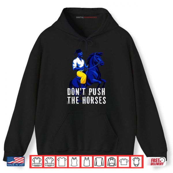Hoodie Dont Push The Horses Funny Boxing Cossack Hat Shirt