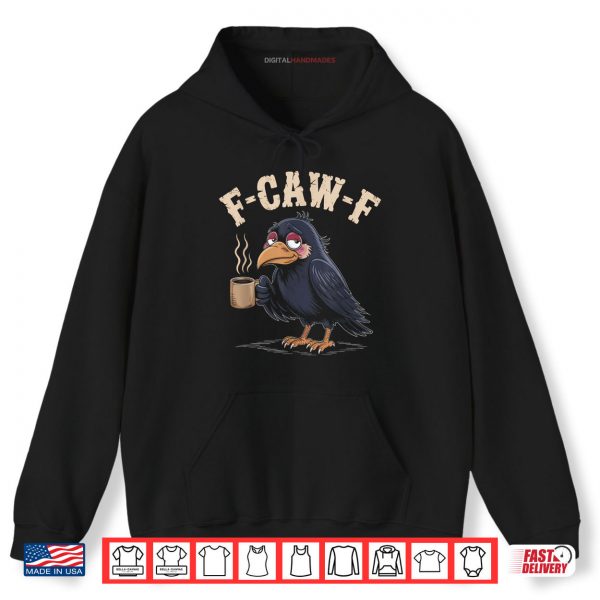 Hoodie F Caw F Coffee Crow Gothic Raven Funny Halloween Shirt digitalhandmades
