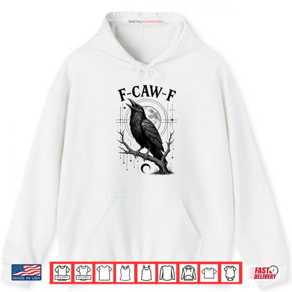 Hoodie F Caw F Gothic Raven Crow Shirt