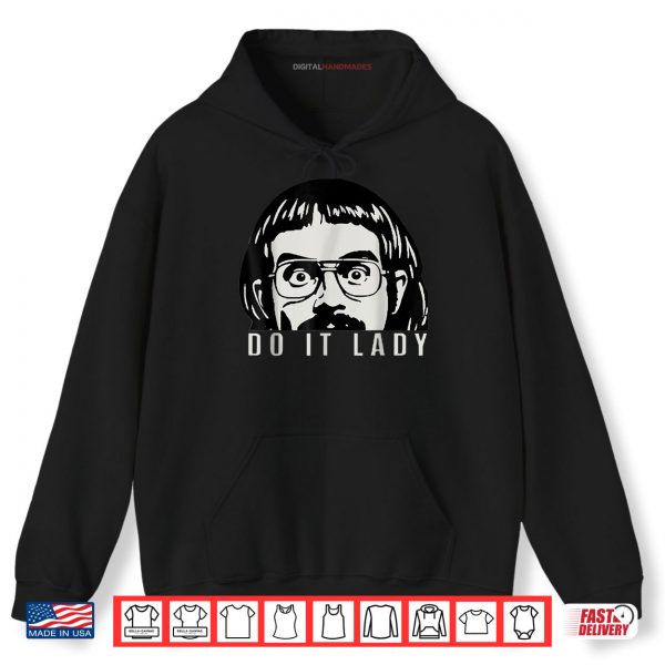 Hoodie Funny Do It Lady Chit Humor Shirt digitalhandmades