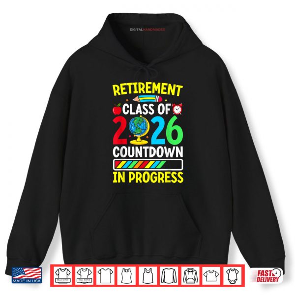 Hoodie Funny Retirement Class Of 2026 Countdown In Progress Teacher Shirt digitalhandmades