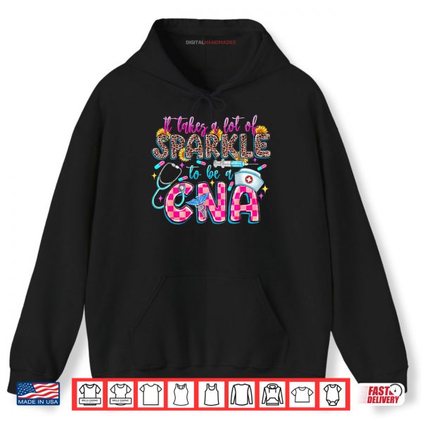 Hoodie Groovy It Takes A Lot Of Sparkle To Be A CNA Nursing Week Shirt digitalhandmades
