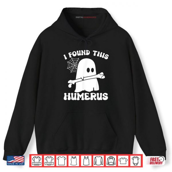 Halloween Ghost I Found Humerus Funny Costume Shirt