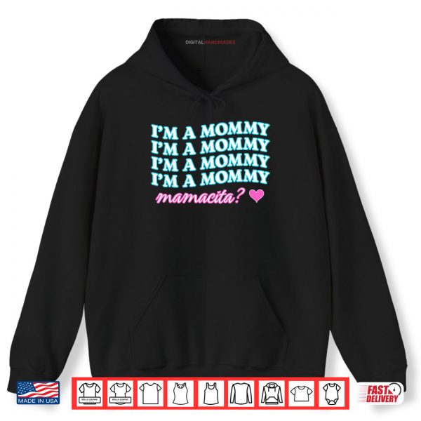 Hoodie Im a Mommy Mamacita Love Island Mommy Meme Quotes Shirt digitalhandmades
