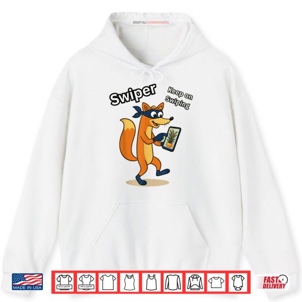 Hoodie Keep Swiping Shirt digitalhandmades