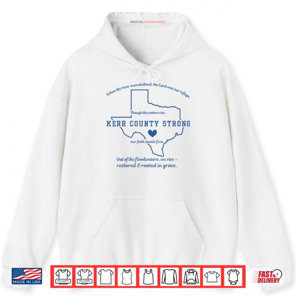 Hoodie Kerr County Strong Texas Faith Quote Flood Recovery Shirt digitalhandmades