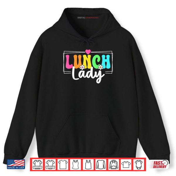 Hoodie Lunch Lady Back To School Teachers Students Shirt digitalhandmades