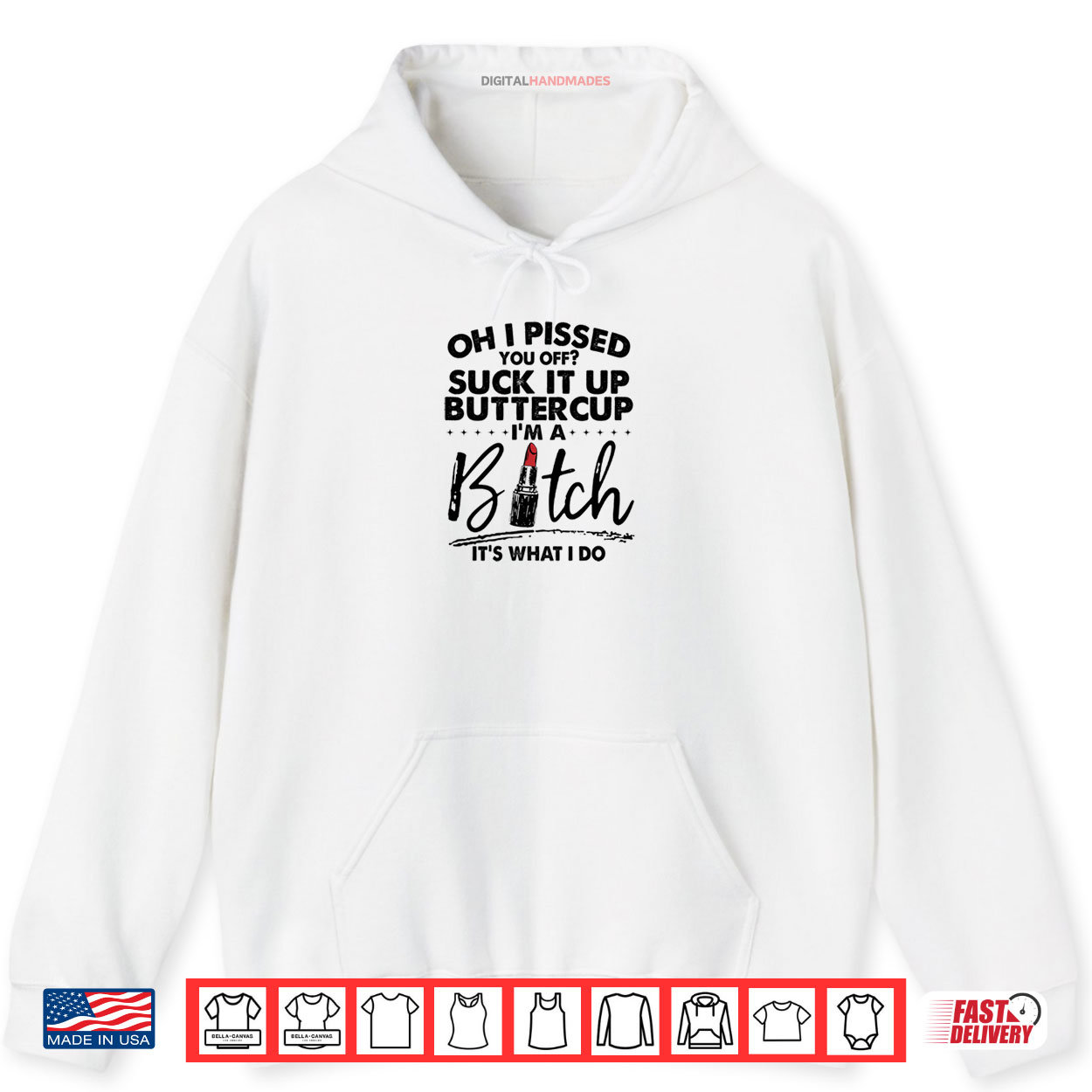 Oh I Pssed You Off Suck It Up Buttercup I’m A Btch Its What Shirt Oh I Pssed You Off Suck It Up Buttercup I’m A Btch Its What Shirt