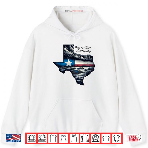 Hoodie Pray For Texas Hill Country Support Texas Community Stronger Shirt digitalhandmades