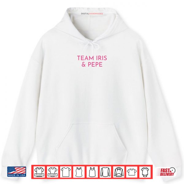 Hoodie Team Iris and Pepe Shirt digitalhandmades