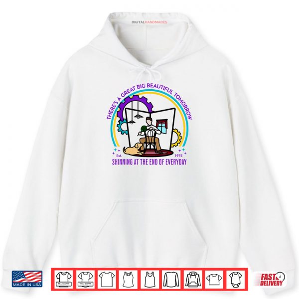 Hoodie Theres A Great Big Beautiful Tomorrow Theme Park Shirt digitalhandmades
