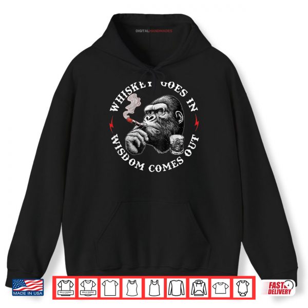 Hoodie Whiskey Goes In Wisdom Comes Out Funny Monkey Shirt digitalhandmades