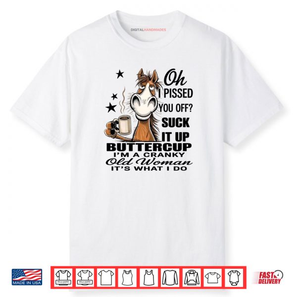 Horse Oh I Pissed You Off Suck It Up Buttercup Raglan Baseball Shirt
