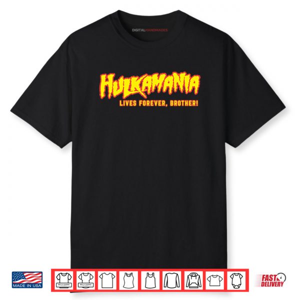 Hulkamania Live Forever Brother Shirt