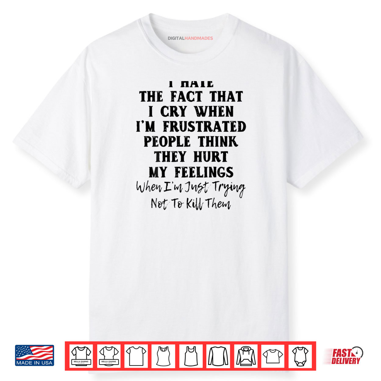 I Hate The Fact That I Cry When I’m Frustrated Shirt