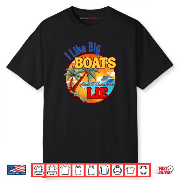 I Like Big Boats Shirt
