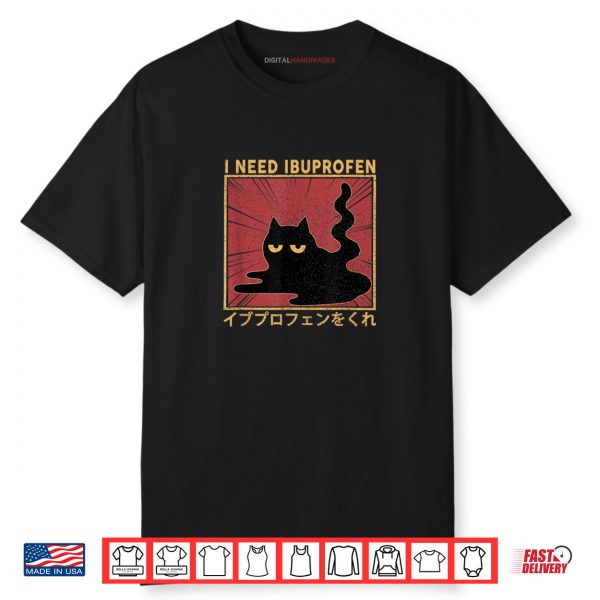 I Need Ibuprofen Japanese Cat Shirt