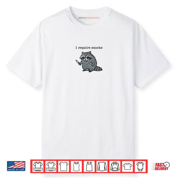 I Require Snacks Raccoon Shirt