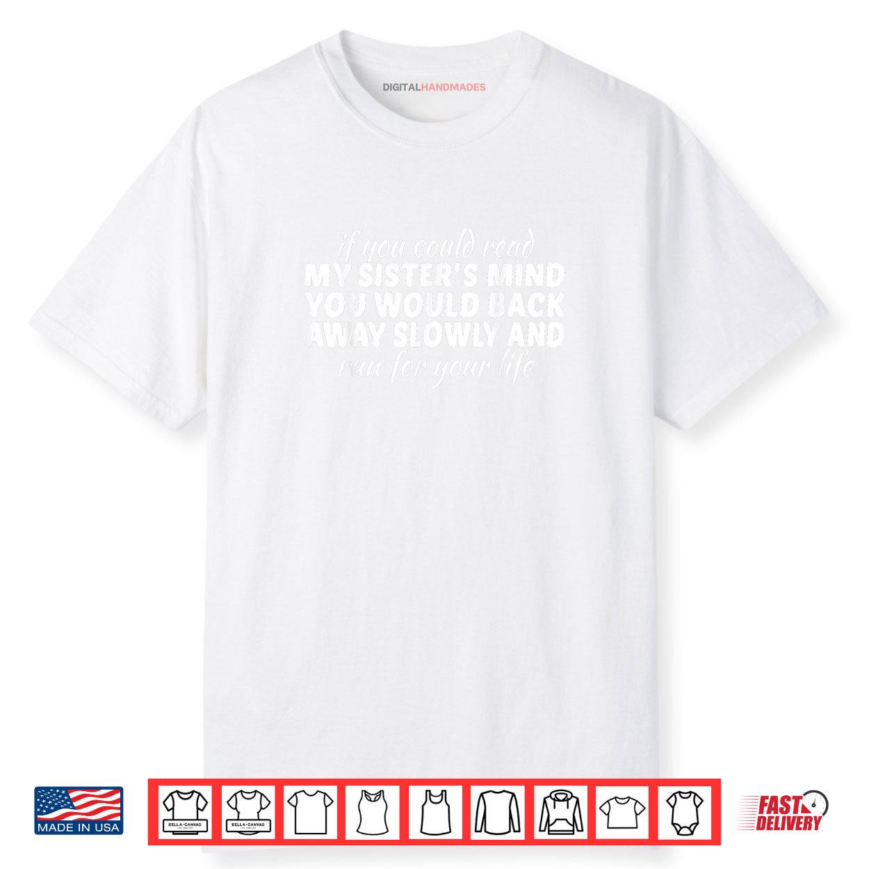 If You Could Read My Sisters Mind You Would Back Away Slowly Shirt