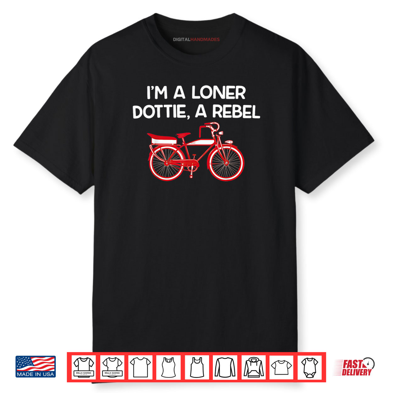 I’m A Loner Dottie A Rebel Shirt
