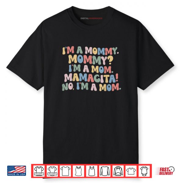 I’m A Mommy I’m A Mom Mamacita Funny Love Island Shirt