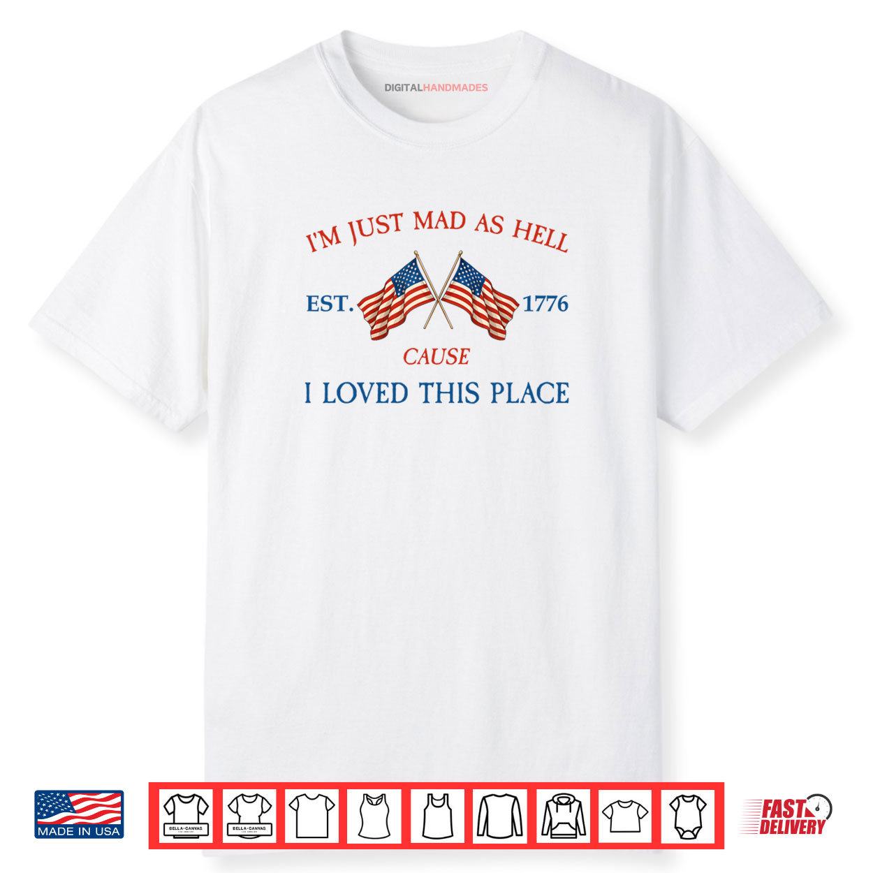 I’m Just Mad As Hell Cause I Loved This Place Est 1776 Retro Shirt