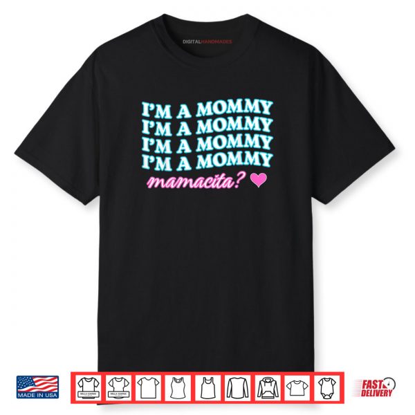 I’m a Mommy Mamacita Love Island Mommy Meme Quotes Shirt