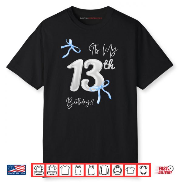 It’s My 13th Birthday Shirt