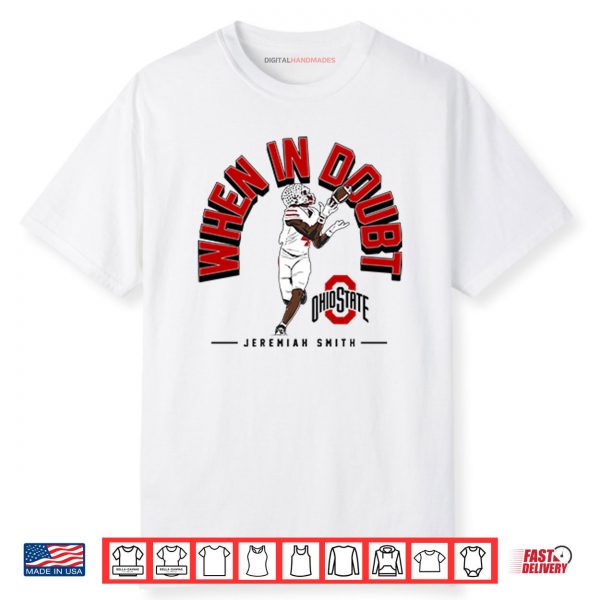 Jeremiah Smith When In Doubt Shirt
