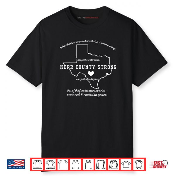 Kerr County Strong Texas Faith Quote Flood Shirt