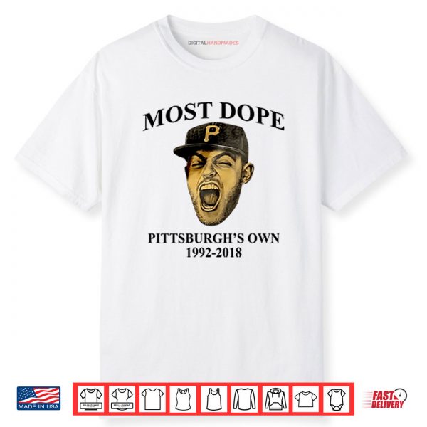 Mac Miller Most Dope Pittsburgh’s Own 1992 2018 Shirt