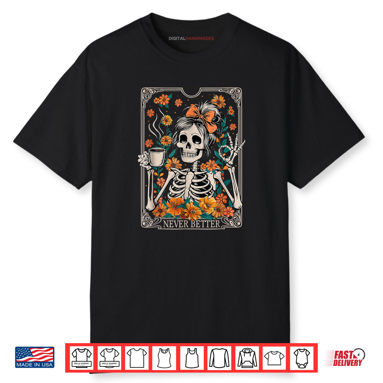 Messy Bun Coffee Lover Never Better Floral Skeleton Shirt Messy Bun Coffee Lover Never Better Floral Skeleton Shirt