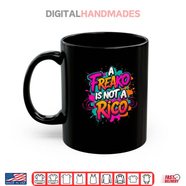A Freako is Not A RICO Supporter Party Lover Shirt 3 Mug A Freako is Not A RICO Supporter Party Lover Shirt digitalhandmades